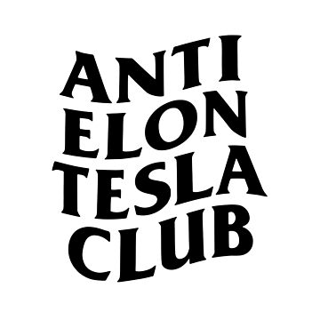 Artwork thumbnail, Anti Elon Tesla Club, BLK by royalfixxx