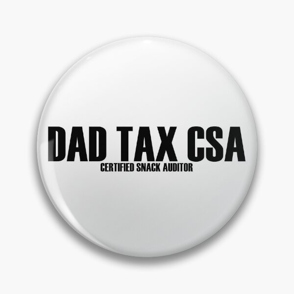 Item preview, Dad Tax CSA Certified Snack Auditor Funny Dad Tax Gear designed and sold by DynamicDesign.