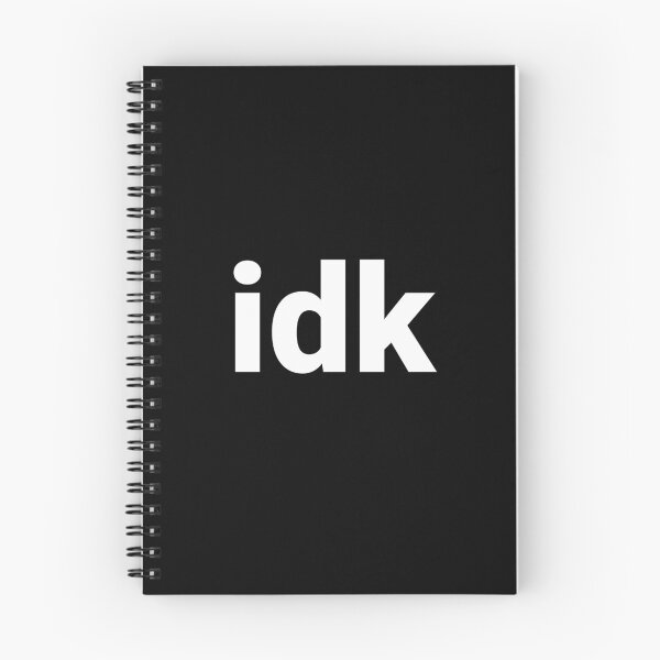 Item preview, idk designed and sold by Text-based T-Shirts and Gifts.