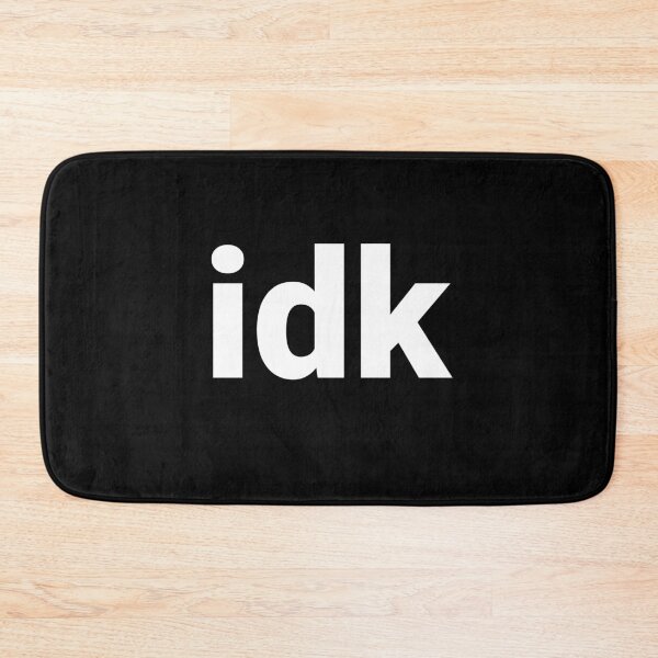 Item preview, idk designed and sold by Text-based T-Shirts and Gifts.