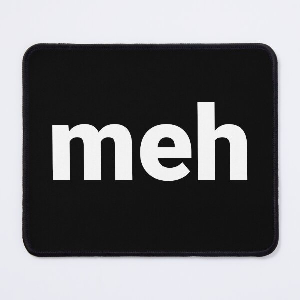 Item preview, meh designed and sold by Text-based T-Shirts and Gifts.