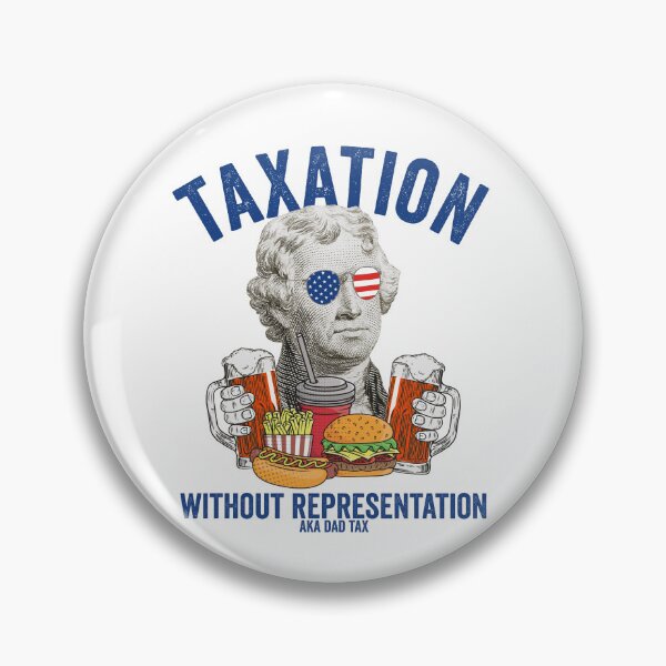 Item preview, Taxation Without Representation Thomas Jefferson Dad Tax Gear designed and sold by DynamicDesign.