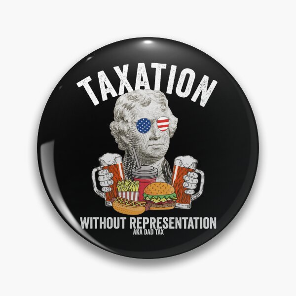 Item preview, Taxation Without Representation Thomas Jefferson Dad Tax Gear designed and sold by DynamicDesign.