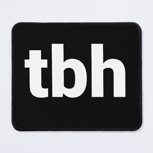 Item preview, tbh designed and sold by Text-based T-Shirts and Gifts.