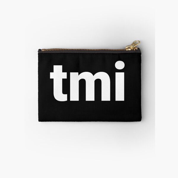 Item preview, tmi designed and sold by Text-based T-Shirts and Gifts.