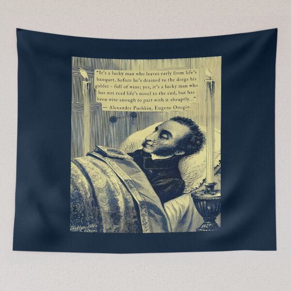 Item preview, Alexander Pushkin quote: It's a lucky man who leaves early from life's banquet before he's drained to the dregs his goblet - full of wine; designed and sold by artbleed.