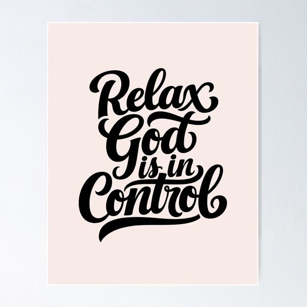Item preview, Relax, God Is In Control | Calligraphy Bible Verse Christian Faith Art designed and sold by  KnitLuv.
