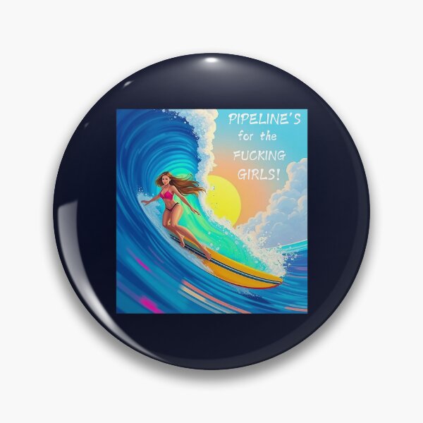 Item preview, Pipeline's for the Fucking Girls! designed and sold by JackFreestone.