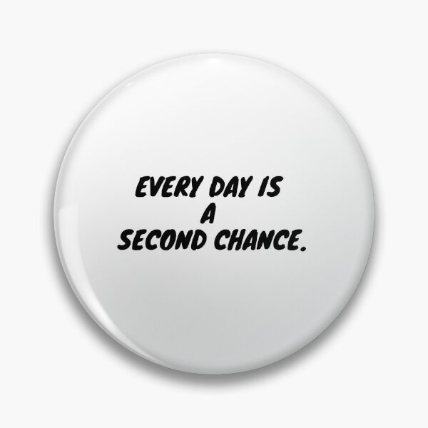Item preview, Every day is a second chance. New Artwork design designed and sold by NewYorkColours.