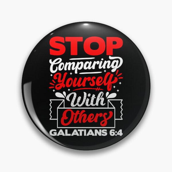 Item preview, Galatians 6:4 Stop Comparing Yourself With Others designed and sold by plushism.