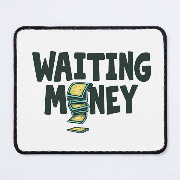 Item preview, Waiting Money designed and sold by Mixolyo.