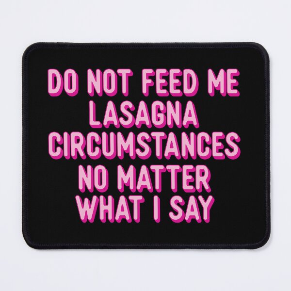 Item preview, Do not feed me lasagna under any circumstances designed and sold by Scaryzz.