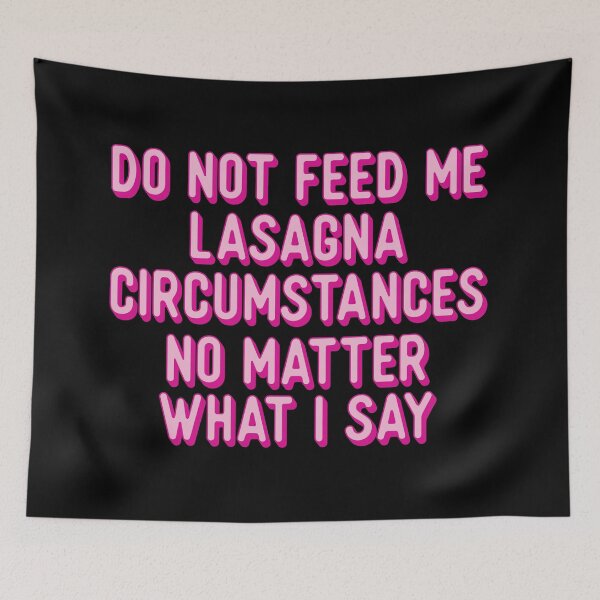 Item preview, Do not feed me lasagna under any circumstances designed and sold by Scaryzz.