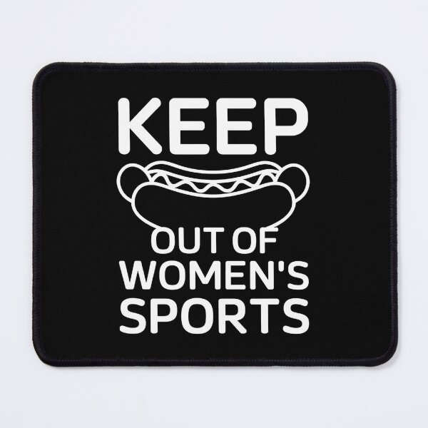 Item preview, Keep Hot-Dogs out Of Women's Sports - For those who support fairness and equality in women’s sports with a sense of humor.  designed and sold by ZyziowskyArt.
