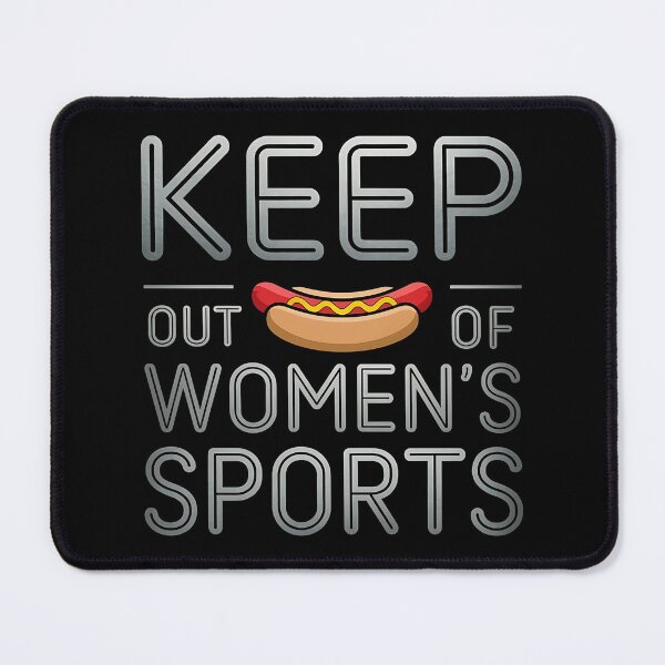 Item preview, Keep Hot-Dogs out Of Women's Sports - For those who support fairness and equality in women’s sports with a sense of humor. designed and sold by ZyziowskyArt.