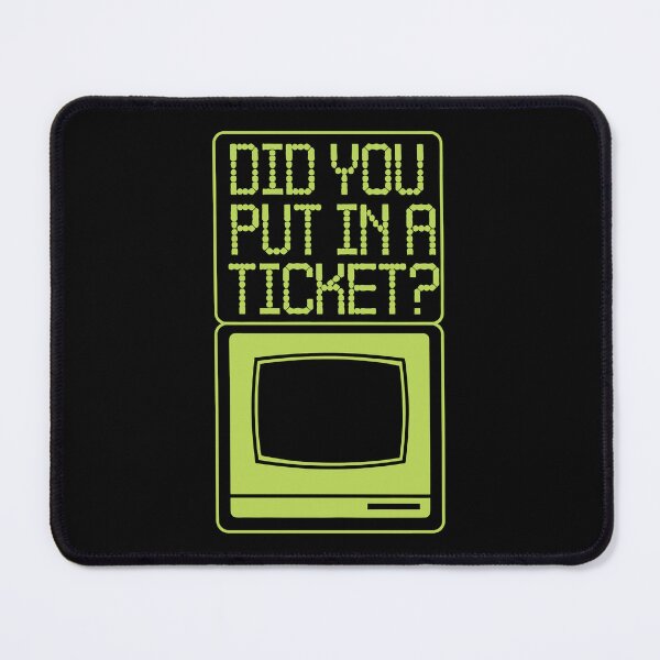 Item preview, Did you put in a ticket? Administrator and Support Shirt designed and sold by Lichtisign.