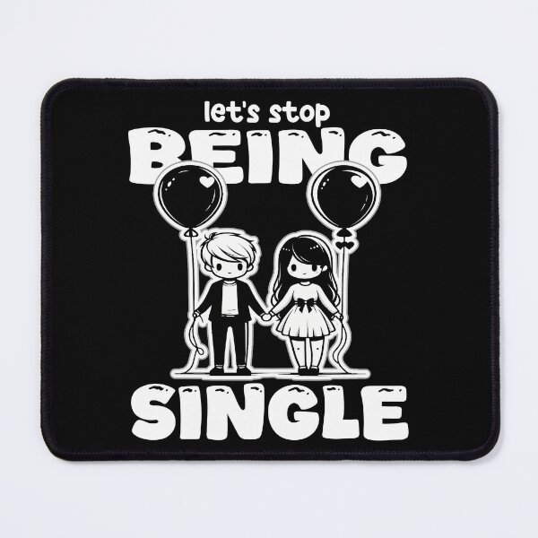 Item preview, LET'S STOP BEING SINGLE - GIFT designed and sold by KEF Custom.