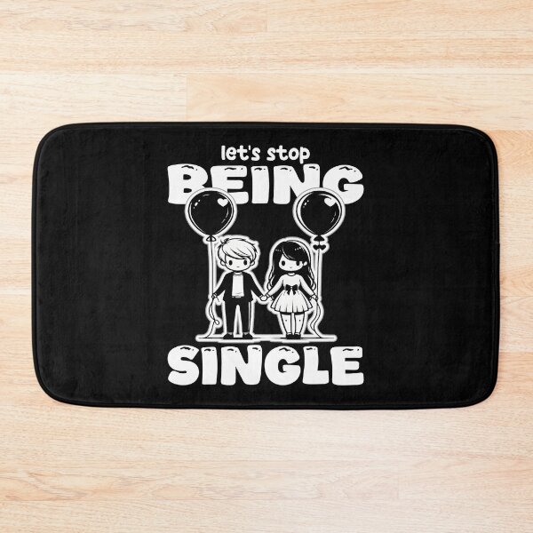 Item preview, LET'S STOP BEING SINGLE - GIFT designed and sold by KEF Custom.
