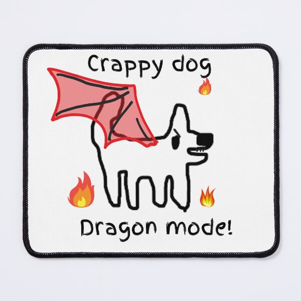 Item preview, Crappy Dog - Dragon mode - cute Crappy dog, burns! designed and sold by TheRubberOnion.
