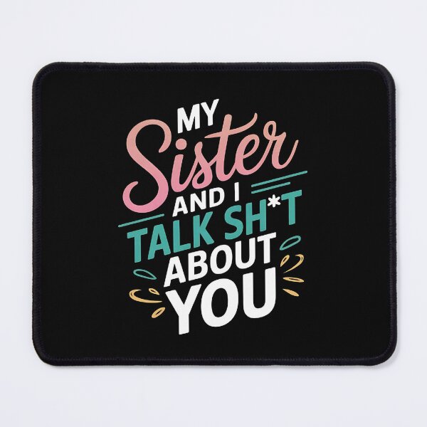 Item preview, My Sister And I Talk Shit About You - This funny gift is for anyone who loves sarcastic humor and shares a secret language of laughter with their sister. designed and sold by ZyziowskyArt.