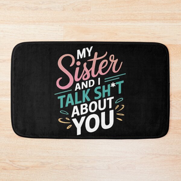 Item preview, My Sister And I Talk Shit About You - This funny gift is for anyone who loves sarcastic humor and shares a secret language of laughter with their sister. designed and sold by ZyziowskyArt.