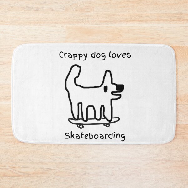 Item preview, Crappy dog loves skateboards - crappy dog is a dude! designed and sold by TheRubberOnion.