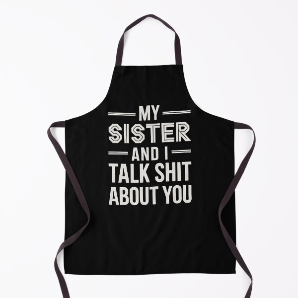 Item preview, My Sister And I Talk Shit About You - This funny gift is for anyone who loves sarcastic humor and shares a secret language of laughter with their sister. designed and sold by ZyziowskyArt.