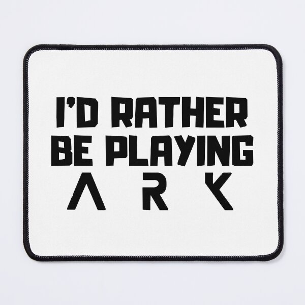 Item preview, I'd Rather Be Playing ARK designed and sold by Kormix.
