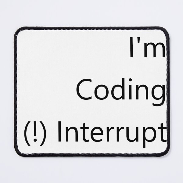 Item preview, I'm Coding Do Not Interrupt designed and sold by Sunaokami.