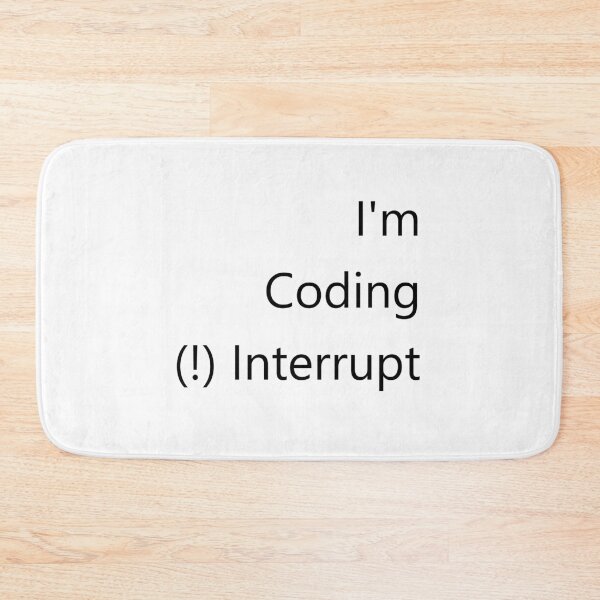 Item preview, I'm Coding Do Not Interrupt designed and sold by Sunaokami.