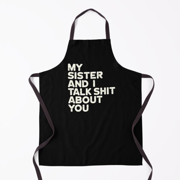 Item preview, My Sister And I Talk Shit About You - This funny gift is for anyone who loves sarcastic humor and shares a secret language of laughter with their sister designed and sold by ZyziowskyArt.