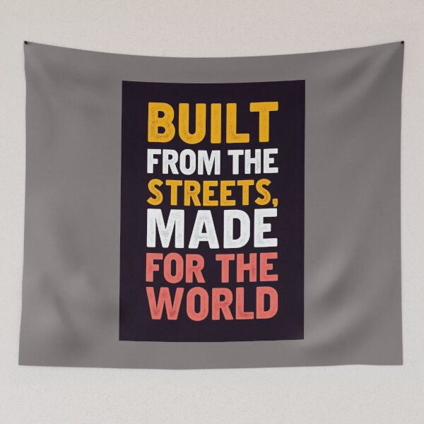 Item preview, Built from the streets, made for the world designed and sold by GrifonJ.