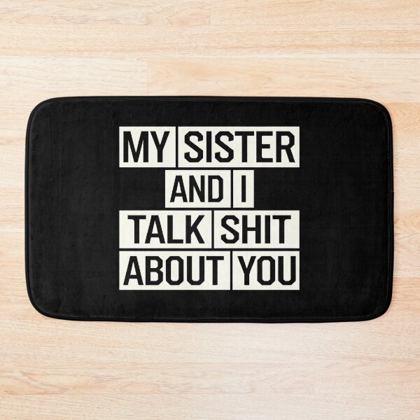 Item preview, My Sister And I Talk Shit About You - This funny gift is for anyone who loves sarcastic humor and shares a secret language of laughter with their sister. designed and sold by ZyziowskyArt.