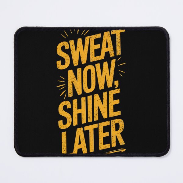 Item preview, Sweat now, shine later, motivation quote designed and sold by redwolf92.