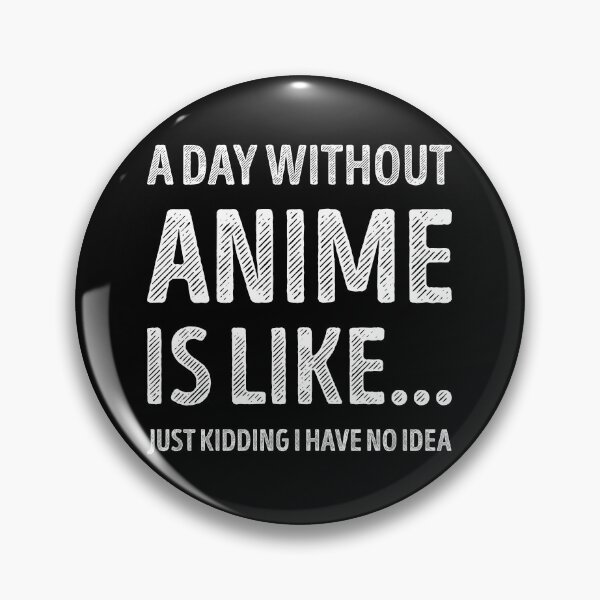 Item preview, A Day Without Anime Is Like Funny Anime Lover designed and sold by RareBunny.