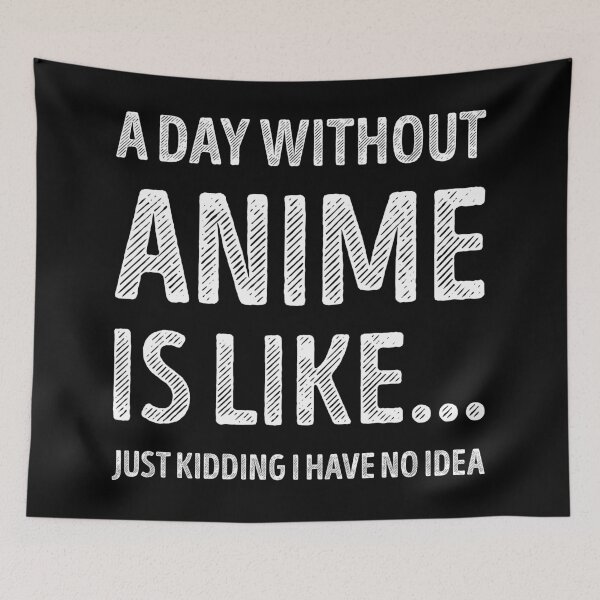 Item preview, A Day Without Anime Is Like Funny Anime Lover designed and sold by RareBunny.