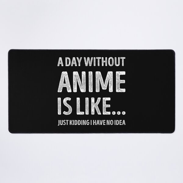 Item preview, A Day Without Anime Is Like Funny Anime Lover designed and sold by RareBunny.