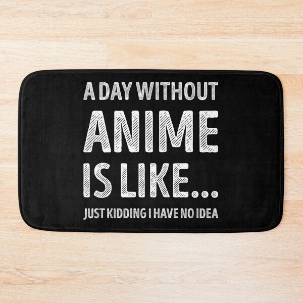 Item preview, A Day Without Anime Is Like Funny Anime Lover designed and sold by RareBunny.