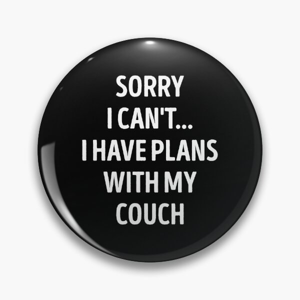 Item preview, Sorry I Can't I Have Plans With My Couch Funny Couch Lover designed and sold by RareBunny.
