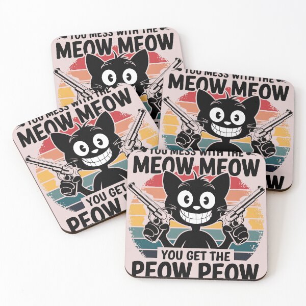 Item preview, You Mess With The Meow Meow You Get The Peow Peow designed and sold by universe-hold ⭐⭐⭐⭐⭐.