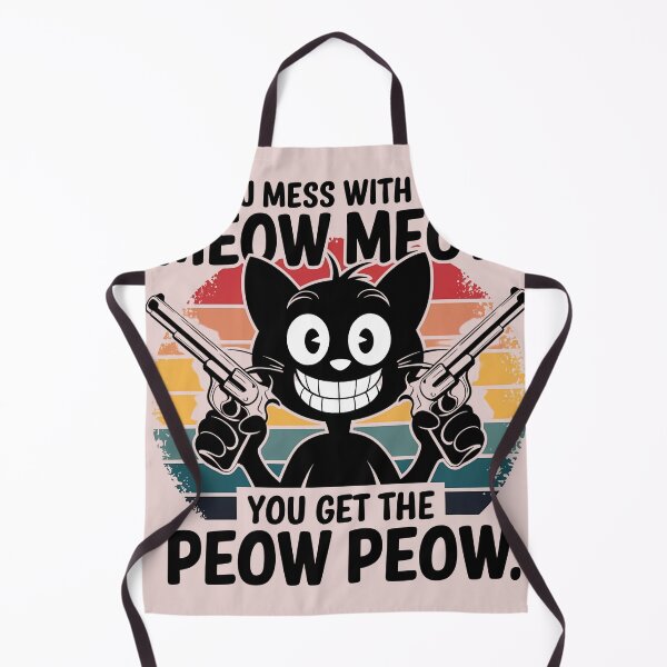 Item preview, You Mess With The Meow Meow You Get The Peow Peow designed and sold by universe-hold ⭐⭐⭐⭐⭐.