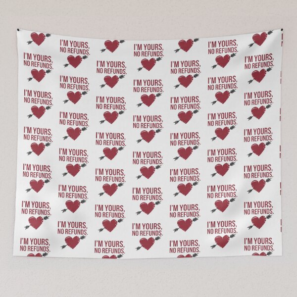 Item preview, I'm Yours No Refunds Inscription designed and sold by M R Design.
