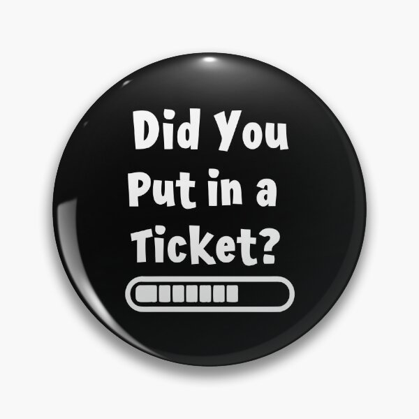 Item preview, Did You Put in a Ticket? Funny IT Meme designed and sold by HandicraftArt.