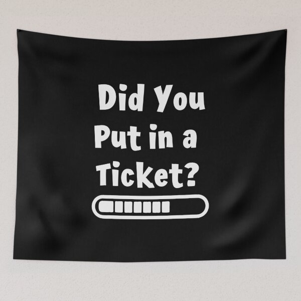 Item preview, Did You Put in a Ticket? Funny IT Meme designed and sold by HandicraftArt.