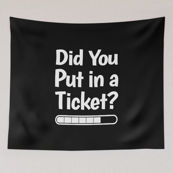 Item preview, Did You Put in a Ticket? Funny IT Meme designed and sold by HandicraftArt.