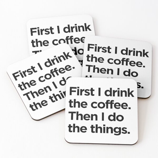 Item preview, First I drink coffee. Then I do the things. designed and sold by ro-scalabrini.
