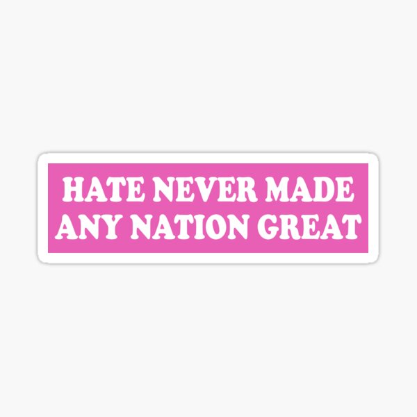 Item preview, Hass hat noch nie eine Nation groß gemacht Feministischer Bumper designed and sold by germashop.