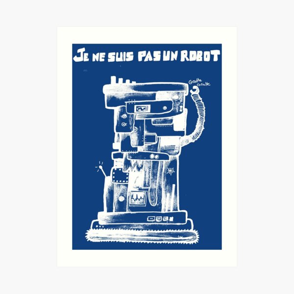 I am not a robot Art Print
