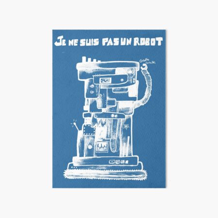I am not a robot Art Board Print