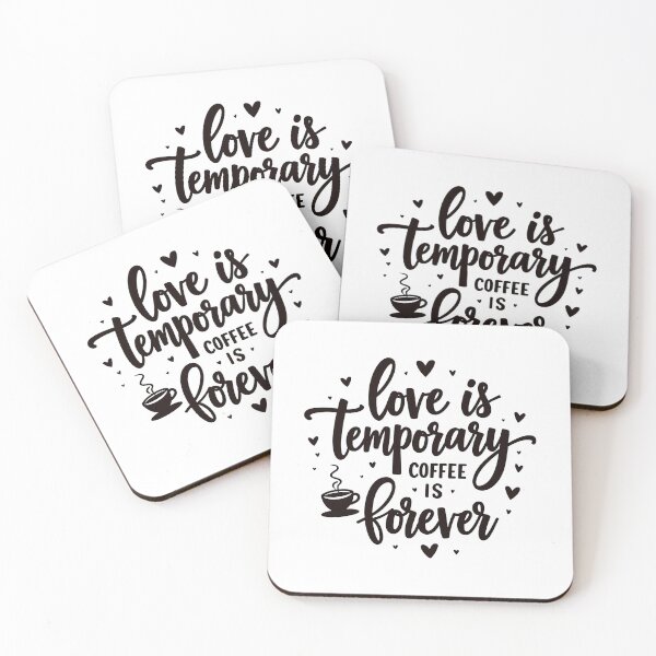 Item preview, Love Is Temporary Coffee Is Forever Funny Coffee Lover Quote designed and sold by Taans-Creation.